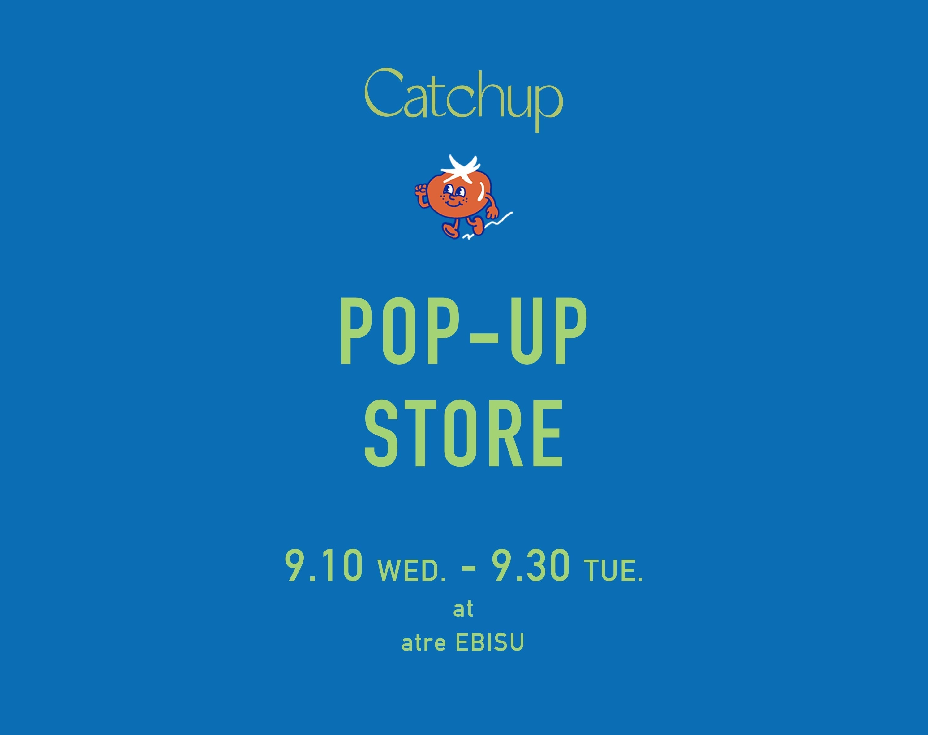 9/10（WED.）～30（TUE.）<br>POP-UP STORE at atre EBISU