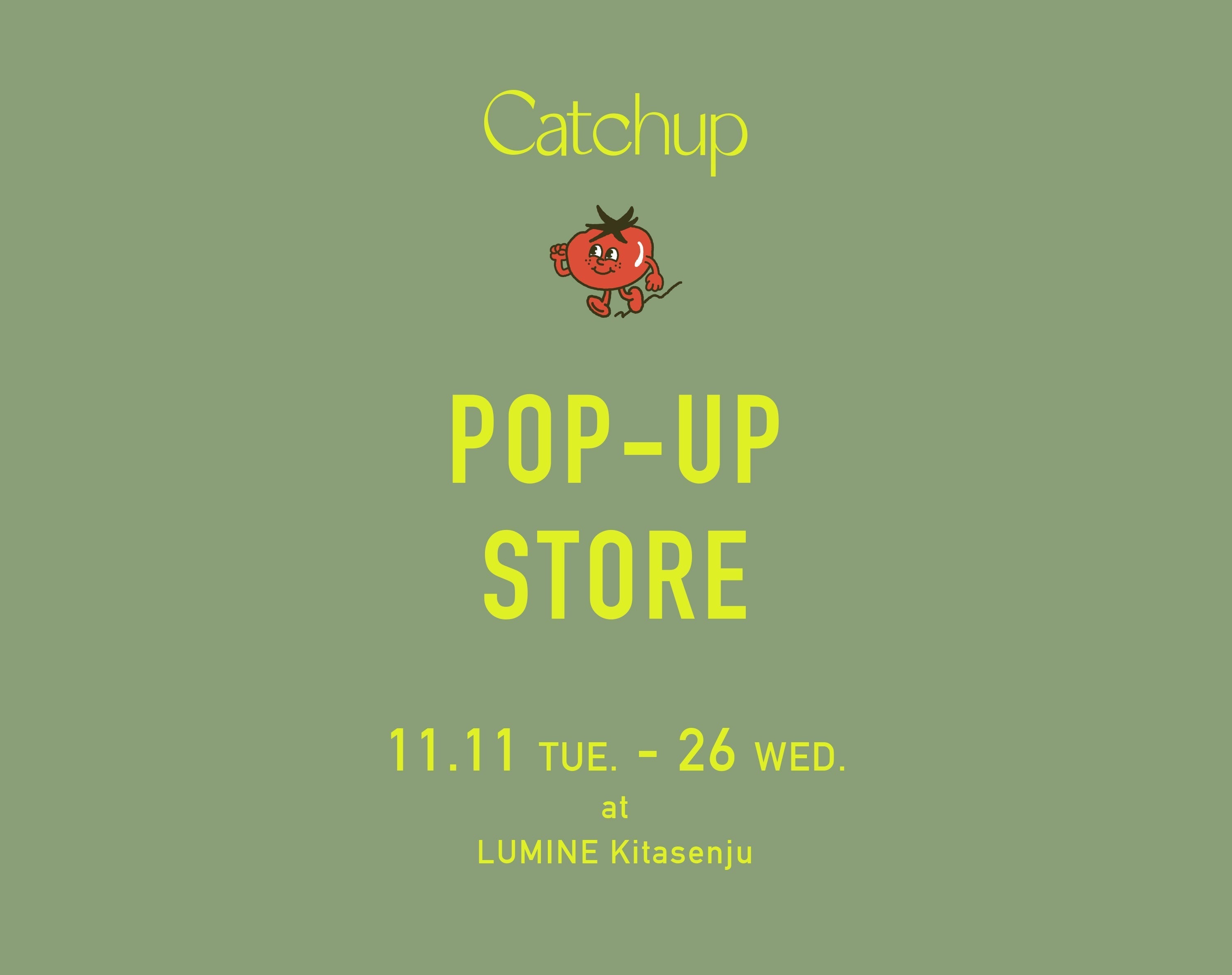 11/11（TUE.）〜 11/26（WED.）<br>POP-UP STORE at LUMINE Kitasenju